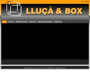 llusandbox.es: Lluï¿½ï¿½ & Box
Fabricaciï¿½ de Flight Case a mida i Racks de 19ï¿½, per al transport mï¿½s SEGUR del seu material mï¿½s DELICAT