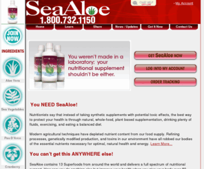 sea-aloe.net: OFFICIAL SITE: SeaAloe - America's Favorite Liquid Vitamin
SeaAloe is a natural, whole food, liquid supplement made from 13 super food ingredients that supplies the body with over 80 vitamins, minerals, macro-minerals, trace minerals, phytonutrients, and all the essential amino acids to support a healthy lifestyle.