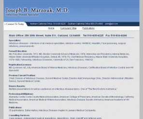 infectiousdiseasemd.com: Infectious Disease Specialist - Infectious Disease Expert & Consultant
Infectious disease expert witness, Joseph B. Marzouk MD specializes in infections of all medical specialties, infection control, HIV/AIDS, hepatitis and food poisoning