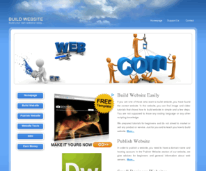 build-website-easily.com: Build Website - Build Website Easily
This website contains tutorials that shows how to build website with Dreamweaver, Frontpage, Joomla and forums such as SMF and phpBB