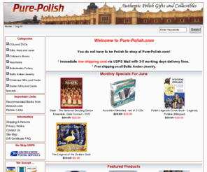 pure-polish.com: Pure-Polish.com, Authentic Polish Gifts and Collectibles
Pure-Polish.com - CDs and DVDs Christmas Gifts and Cards Boleslawiec Pottery Children's Books Keychains Gifts, Hats and more Baltic Amber Jewelry Easter Gifts and Cards Polish Gifts, Polish Christmas, Polish, Polish Collectibles, oplatek, mazowsze