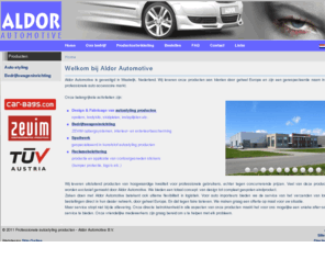 aldorautomotive.com: Professionele autostyling producten - Aldor Automotive B.V. - Home
Aldor Automotive levert autostyling producten van hoogwaardige kwaliteit voor professionele gebruikers, tegen concurrerende prijzen. Een totaal concept van design tot compleet gespoten eindproduct.