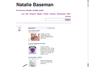 nataliebaseman.com: Natalie Baseman.com | For all your comedic comedy needs.
The official website for comedian Natalie Baseman.