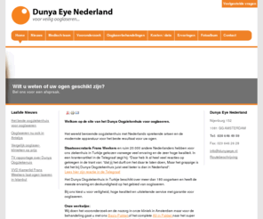 dunyaeye.nl: Dunya Eye (Dunya Goz) Oogziekenhuis voor ooglaseren in Turkije
Dunya Eye (Dunya Goz) Oogziekenhuis met de beste artsen voor ooglaseren. Per dag meer dan 1000 ooglaser behandelingen. Veilig ooglaseren IntraLase, Wavefront