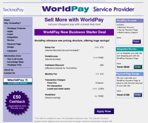 worldpay-tecknapay.com: WorldPay Internet Merchant Account from Tecknapay
WorldPay Dramatic Price Cut - June 2007, includes worldpay internet merchant account. Worldpay applications, worldpay integration and customisation