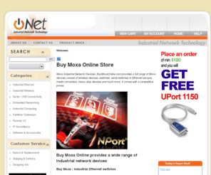 buymoxaonline.com: Buy Moxa Online Store | Buy Industrial Network Devices | Purchase Moxa from Canada, USA
Buy Moxa Online is an online shopping store with competitive prices in Canada & USA. Purchase Moxa devices , Industrial Ethernet switches, Serial to Ethernet servers, Media converters, wireless, heavy duty, outdoor and Indoor devices. Buy Moxa online provides Network solutions for Oil and gas, transportation, security, embedded computers industries and much more. 