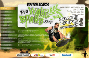 bostonboards.com: ::::Baert Marine Pro Wake Board Shop:::: Boston Boards :::::: Wake Skate Ski :::::: 978-774-7712
Baert Marine Pro Wake Board Shop, Boston Boards Always in stock and all at competitive pricing