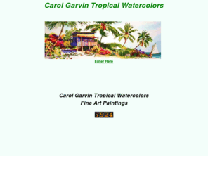 carolgarvin.com: Carol Garvin Tropical Watercolors Fine Art Paintings
Fine Art Watercolors by one of the nation's leading watercolor painters, Carol Garvin.