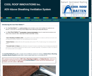 coolroofinnovations.com: Cool Roof Home - COOL ROOF INNOVATIONS Inc.

ASV-Above Sheathing Ventilation System
Providing an air space above the sheathing of a roof deck offers thermal benefits for stone-coated or standing seam metal roofs,  yielding energy savings in summer and winter and removing unwanted moisture. 