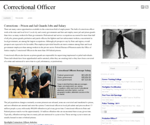 correctionsofficercareer.com: Correctional Officer
Learn all about jail and prison guard jobs and salary. Find out what the requirements for education and training to become a corrections