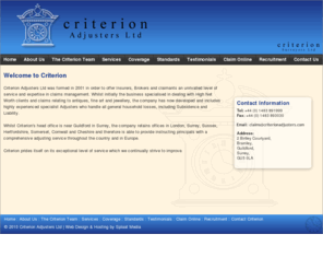 criterionadjusters.com: Criterion Adjusters | Loss Adjusters | Home
Criterion Adjusters Ltd was formed in 2001 in order to offer Insurers, Brokers and claimants an unrivalled level of service and expertise in claims management.