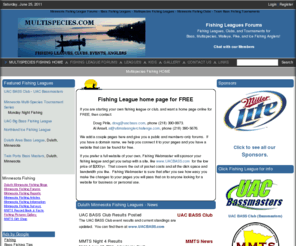 fishingleagues.com: Minnesota Fishing Reports - Minnesota Fishing Tournaments - Minnesota Fishing Leagues
Minnesota fishing information for fishing in Minnesota.  For all kinds of Minnesota fishing reports, fishing tournaments, and fishing leagues.  Anything fishing in Minnesota.  Headquartered in Duluth Minnesota.