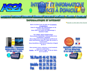 informatique-a-domicile-79.info: Dépannage informatique et internet a domicile - AS2i Informatique
SOCIETE AS2I INFORMATIQUE ET INTERNET, depannage informatique a domicile, vente de matériel, formation a domicile et au bureau, professionnels et particuliers, nous intervenons chez vous dans le cadre du service a la personne, réduction et credit d'impot de 50 %, ...