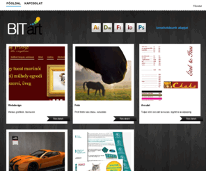 bitart.hu: Webdesign, webes és nyomdai megoldások gyorsan és olcsón!
joomla, grafika, web, logo, arculat, photoshop, tördelés, foto, adobe, moodle, php, indesign, webdesign, webgrafika, dtp
