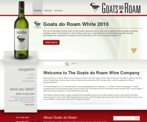 goat-roti.com: The Goats do Roam Wine Company | South African wine
Goats do Roam is a South African wine company, based in the Paarl region of the Cape winelands. Founded in 1999 by Fairview owner Charles Back, the company's wines continue to be produced at the Fairview cellar, under the guidance of Back's experienced team.