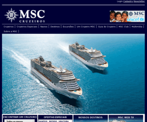 msccruzeiros.com.br: MSC Cruzeiros : Viagem Cruzeiro Brasil Caribe Mediterraneo Europa
Viagem de cruzeiro com a  MSC Cruzeiros Brasil: Mediterraneo, Caribe, Norte da Europa, America do Sul, Africa do Sul, America do Norte.