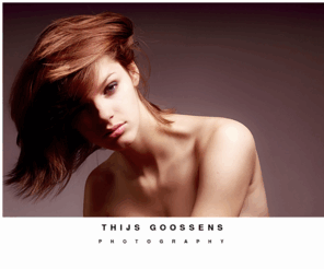 thijsgoossens.com: Thijs Goossens' Photography
Photographer portfolio - fotografie - photography - photos - fotos.Male and female models,fashion,books,stock,celebrities,swimwear,etc ...