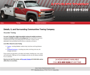 accuratetowsinc.com: Towing Company Dekalb, IL - Accurate Towing
Accurate Towing offers the most professional towing and roadside assistance services to Dekalb, IL and the surrounding areas.  Call 815-899-9200