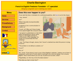 cbavington.com: Charlie Bavington - French to English freelance translator
Charlie Bavington - French to English freelance translator -
         IT specialist