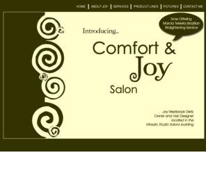 comfortandjoysalon.com: Comfort and Joy Salon - Home
Comfort and Joy Salon is located conveniently in Matthews, NC in the Mosaic Salon Studios Building. Full Service salon for all your Styling Needs. NEW - Now offering Marcia Teixeira Brazilian Straightening Treatment!