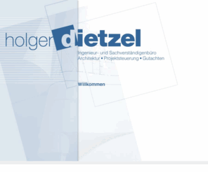 dietzel-dis.org: Holger Diezel Ingenieur und Sachverständigenbüro
Ingenieur- und Sachverständigenbüro für Architektur, Projektsteuerung und Gutachten. Umsetzung von Projekten in den Bereichen Wohnungsbau, Gewerbe- und Industriebau, Sanierung und Denkmalschutz.