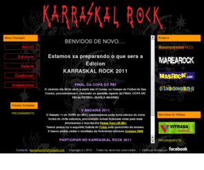 karraskalrock.com: Karraskal Rock - Msica e diversin para a xente xoven
Benvidos o Karraskal Rock, un concerto de musica xoven para dar a coecerse novos grupos, celebrado en Zamans no mes de Xullo 