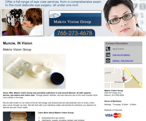 makrisvisiongroupin.com: Vision Muncie, IN - Makris Vision Group 765-273-4678
Makris Vision Group provides Vision care, Comprehensive eye exams, Full-service optical shop to Muncie, IN. Call 765-273-4678 Today For An Appointment.