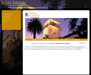 santabarbaraweeklydeals.com: Santa Barbara Hotels  - Restaurants - Beaches - Wineries - California Vacation Information - Santa Barbara CVB
Discover Santa Barbara, California. From hotels and resorts to beaches and wineries, explore all of the activities and attractions available for your next vacation from the Official Santa Barbara Convention and Visitors Bureau Travel Resource.