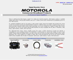 signalboosterstore.com: WELCOME To SignalBoosterStore.com - Quality Motorola Cable TV Signal Amplifiers To Enhance Reception
 Signal Booster Store - Quality Motorola Broadband Products