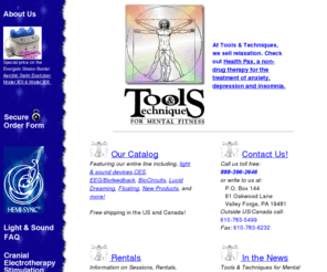 toolsandtechniques.com: Health Pax, BT7 Bio-Tuner, Proteus Light & Sound, Chi Vitalizer & Gateway Experience.
BrainMaster, BT5pro, NovaDreamer, NovaPro, WaveRider, Hemi-sync & ThoughtStream. Tools & Techniques sells relaxation. Light & sound machines that help attain a profound state similar to meditation.