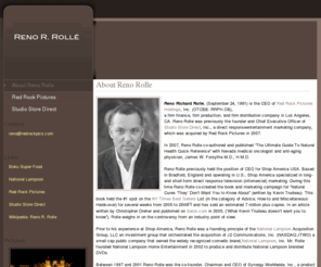 renorolle.com: Reno Rolle
Reno Rolle, (September 24, 1961) is the CEO of Red Rock Pictures Holdings, Inc. (OTCBB: RRPH.OB), a film finance, film production, and film distribution company in Los Angeles, CA.