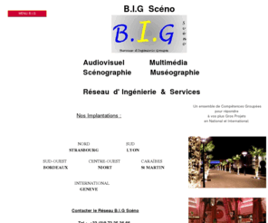 big-sceno.fr: Big Sceno Ingenierie Etudes Audiovisuelle Scénographie Muséographie Eclairage Multimedia
Big Sceno Audiovisuel Ingenierie conseil audit Muséographie Scénographie Sonorisation Vidéo IP Tentures Rideaux Eclairage Architectural Dynamique Visioconférence Scenique Cinema Numérique Automatismes