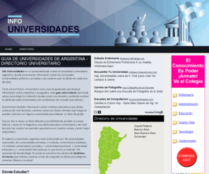 info-universidades.com.ar: Universidades Argentinas - Guia de Universidades de Argentina - Directorio Universitario
Información sobre Universidades de Argentina, carreras que dictan, alcance de los titulos, actualidad y noticias, como elegir la mejor universidad para estudiar una carrera.