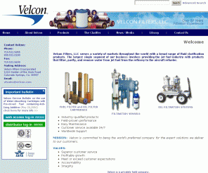 velcon.com: Velcon Filters Home Page
Velcon Filters manufactures and sells filtration and clarification products for the aviation industry, providing filters for jet fuel and avgas fuel, cartridges, elements and filter separator vessels, monitor vessels, and premicronic vessels. Velcon also manufactures and sell filtration equipment for industrial applications including diesel and biodiesel, as well as for electrical utility applications, with our superdri cartridges and systems to filter free and dissolved water from insulating oil and transformer oil.