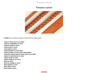 tresse-cuivre.com: Tresse cuivre
Tresse cuivre - Flobex vous propose ses sources de tresse cuivre