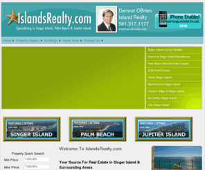 islandsrealty.com: Singer Island Florida Real Estate | Condos For Sale & Rent by Dermot OBrien
Contact Dermot OBrien when you are looking for condos for sale or condos for rent in Singer Island, Florida.  Dermot is the expert in luxury Singer Island real estate in Florida.  You can reach Dermot at 561-317-1177 or info@singerislandflorida.com for Singer Island real estate.