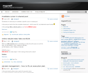 mygraeff.com: oracle hints - mygraeff.com
this collection of hints and tips might help you using oracle database and some other issues a little bit deeper.
Roland Gräff