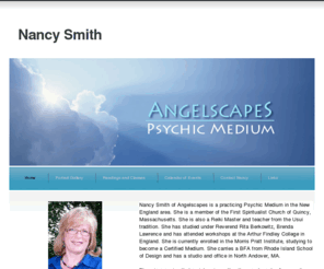 angelscapes.net: Angelscapes
Nancy Smith of Angelscapes is a practicing Psychic Medium in the New England area.