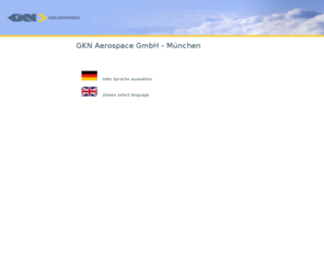 gkn-aerospace.co.uk: GKN Aerospace GmbH, with its facility in Munich, Germany, is a company of the GKN Aerospace Services division
GKN plc is a strategically focused group of companies. The group employs 35,000 people in its subsidiaries and a further 12,000 in associated companies. GKN designs, develops and manufactures automotive and agritechnical components, aerospace and defence products.