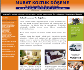 muratkoltukdoseme.com: MURAT KOLTUK DÖŞEME, Koltuk Tamiri , Koltuk imalatı, Koltuk Döşeme
Koltuk Döşeme Koltuk tamiri ve Yüz Değiştirme koltuk imalatı işinde 30 yıllık tecrübe farkı yaşayın.