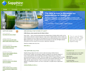 sapphireenergyinc.info: Sapphire Energy, Inc.
Sapphire Energy was founded with one mission in mind: to change the world by developing a domestic, renewable source of energy that benefits the environment and hastens America’s energy independence.  