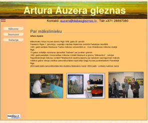 dabasgleznas.lv: Arturs Auzers
Artura Auzera gleznas-gleznas atpūtai un relaksācijai, jaunumi, galerija, par mākslinieku