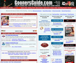 goonersguide.com: Gooners Gambling Guide | Football Betting Tips | English & European football matches
Gooners Gambling Guide has football betting tips, match previews, bookmaker reviews and casino ratings.