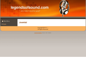 legendsofsound.com: Joomla!
Joomla! - the dynamic portal engine and content management system