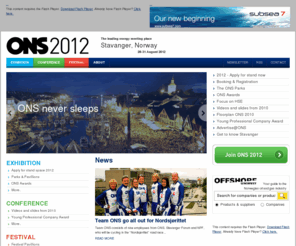 ons.no: ONS 2012 - The leading energy meeting place - Home
ONS is one of the world’s leading oil and energy industry meeting places. 49 000 visitors and over 1 300 international exhibitors. Join ONS 2012!