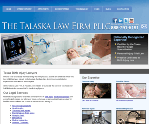 talaskalawfirm.com: Texas Birth Injury Lawyers- Cerebral Palsey Medical Malpractice Attorneys
Has your child suffered a preventable Birth Injury resulting from Medical Malpractice?  Contact the Nationwide Birth Injury Lawyers, Talaska Law Firm.