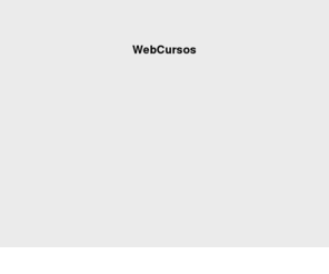 webcursos.net: webcursos.net - Cursos Online
Auténtica pedagogía online Amplia oferta de cursos Alquiler de aulas Formación de profesores