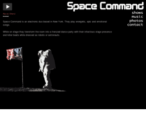 spacecommandmusic.com: Space Command :: home
Synth, pop, dance, indie, rock, punk, electronica band from New York City featuring Craig Campbell and Will Nichols.