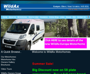 wildaxmotorhomes.com: WildAx Motorhomes,  manufacturers of high spec motorhomes. Also stockists of motorhome parts and accessories
WildAx Motorhomes manufactures high specification 2,3 or 4 berth motorhomes. In addition we stock a wide variety of parts and accessories for motorhomes and caravans at trade prices.