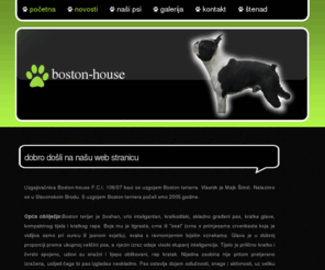 bostonterrier-hr.com: Boston-house
Uzgajivačnica Boston-house bavi se uzgojem boston terierra na području Hrvatske